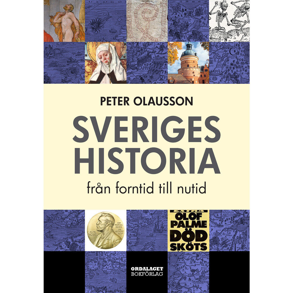 Peter Olausson Sveriges historia : från forntid till nutid (inbunden)