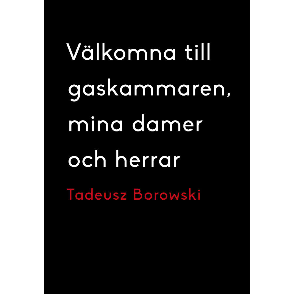 Tadeusz Borowski Välkomna till gaskammaren, mina damer och herrar (häftad)