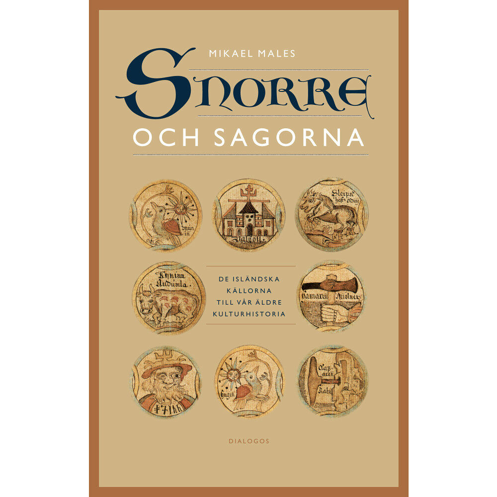 Mikael Males Snorre och sagorna : de isländska källorna till vår äldre kulturhistoria (inbunden)