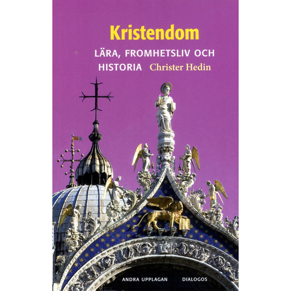 Christer Hedin Kristendom : Lära, fromhetsliv och historia (häftad)