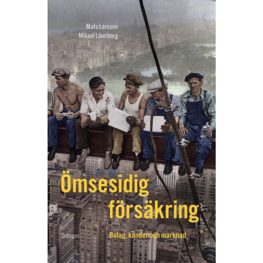 Mats Larsson Ömsesidig försäkring : Bolag, kunder och marknad (inbunden)