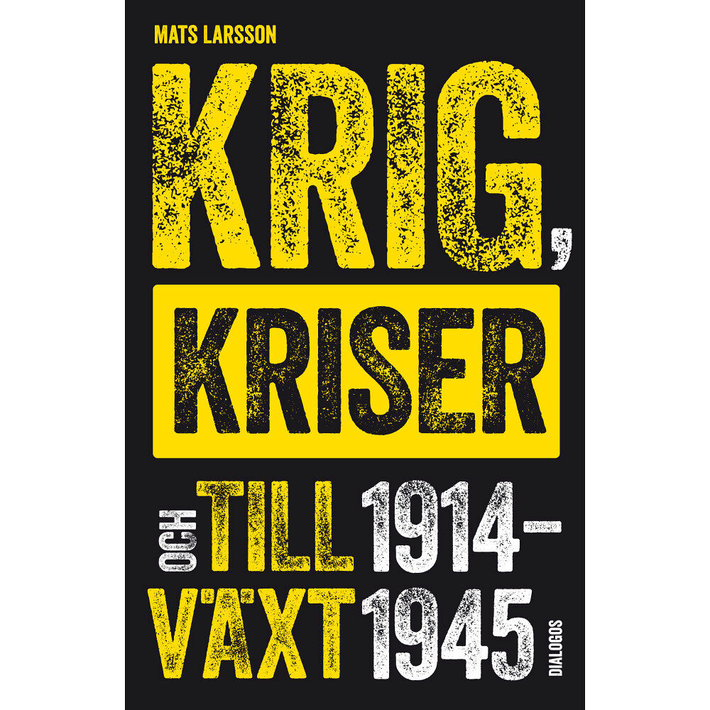 Mats Larsson Krig, kriser och tillväxt 1914-1945 (bok, danskt band)