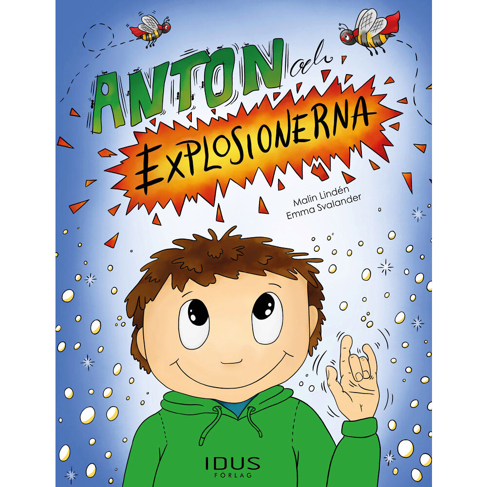 Malin Lindén Anton och explosionerna (inbunden)