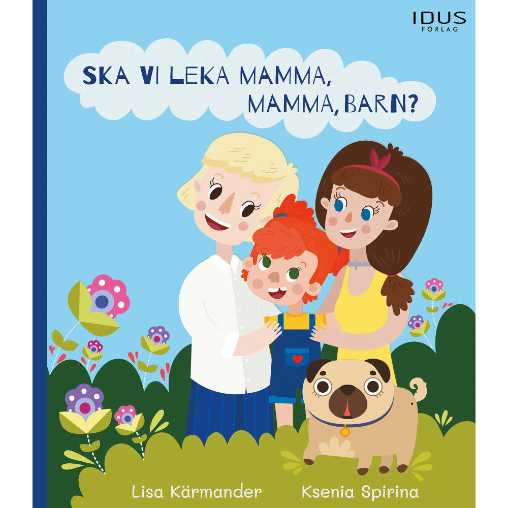 Lisa Kärmander Ska vi leka mamma, mamma, barn? (inbunden)