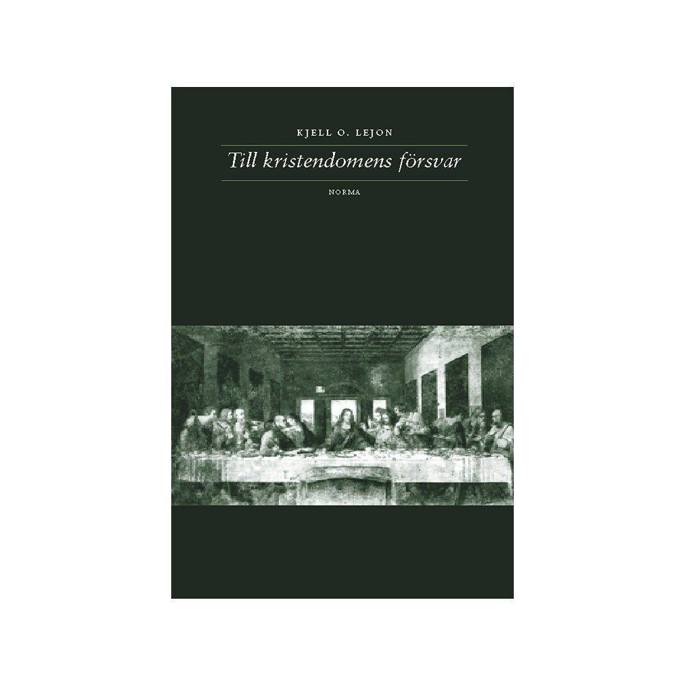Kjell O U Lejon Till kristendomens försvar : om John Gresham Machen och hans kamp mot liberalteologin (häftad)