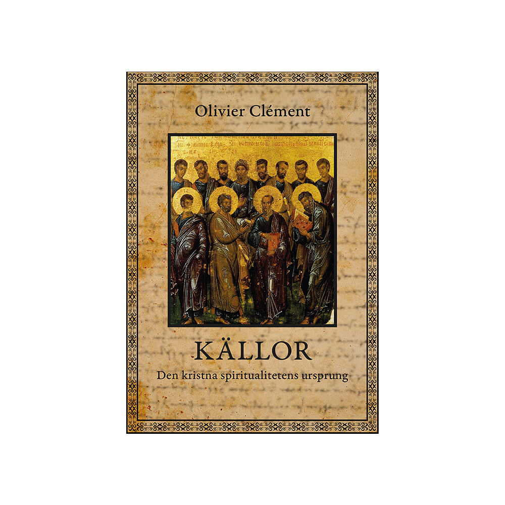 Olivier Clément Källor : den kristna spiritualitetens ursprung (häftad)