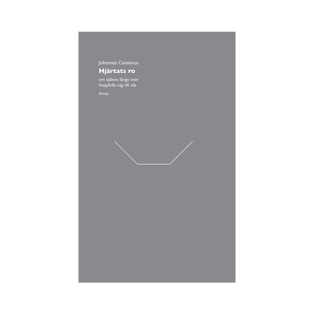 Johannes Cassianus Hjärtats ro, om själens långa men hoppfulla väg till vila (häftad)