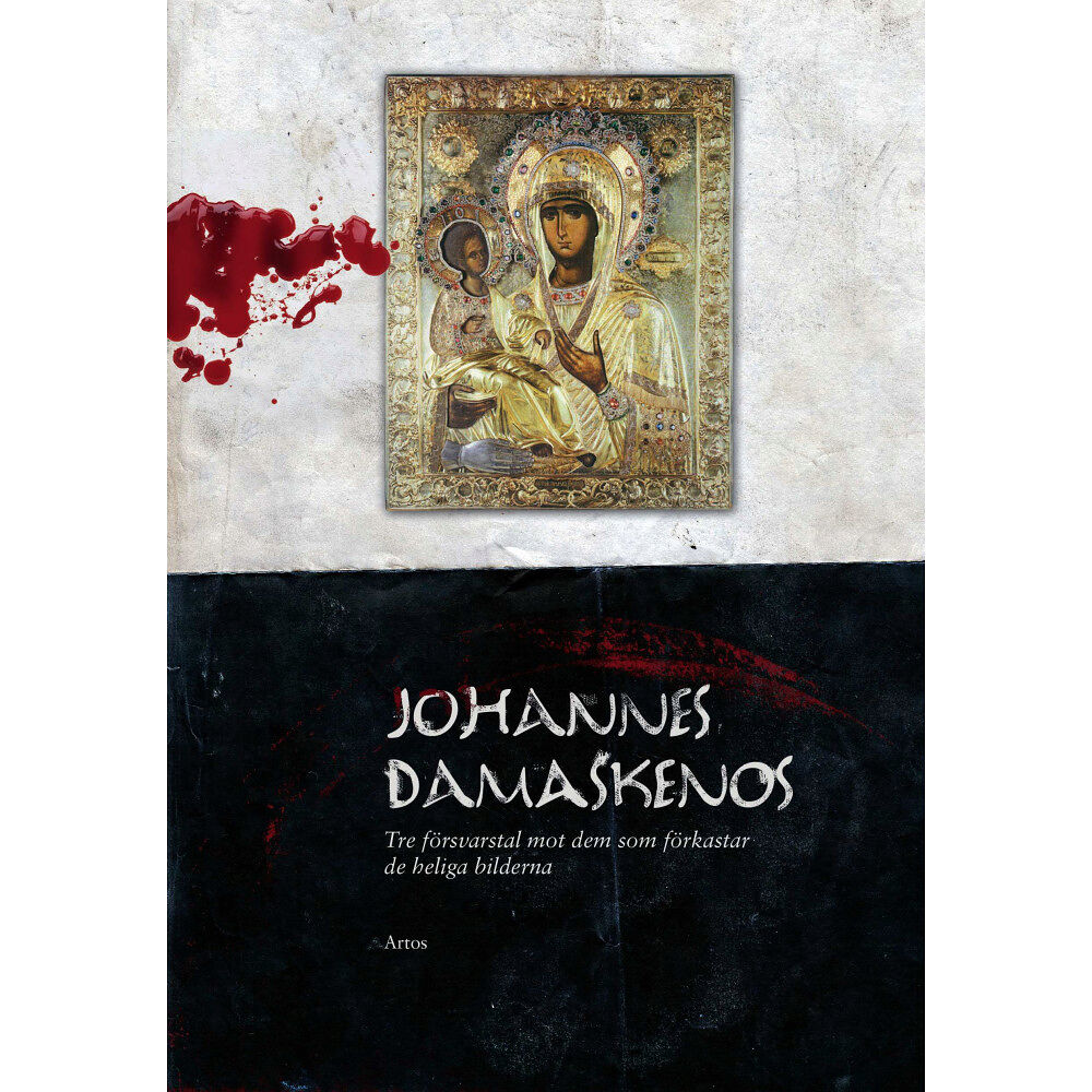 Johannes Damaskenos Tre försvarstal mot dem som förkastar de heliga bilderna (häftad)