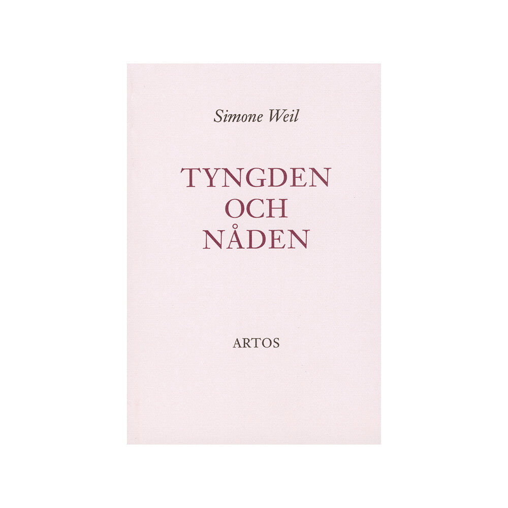 Simone Weil Tyngden och nåden (häftad)