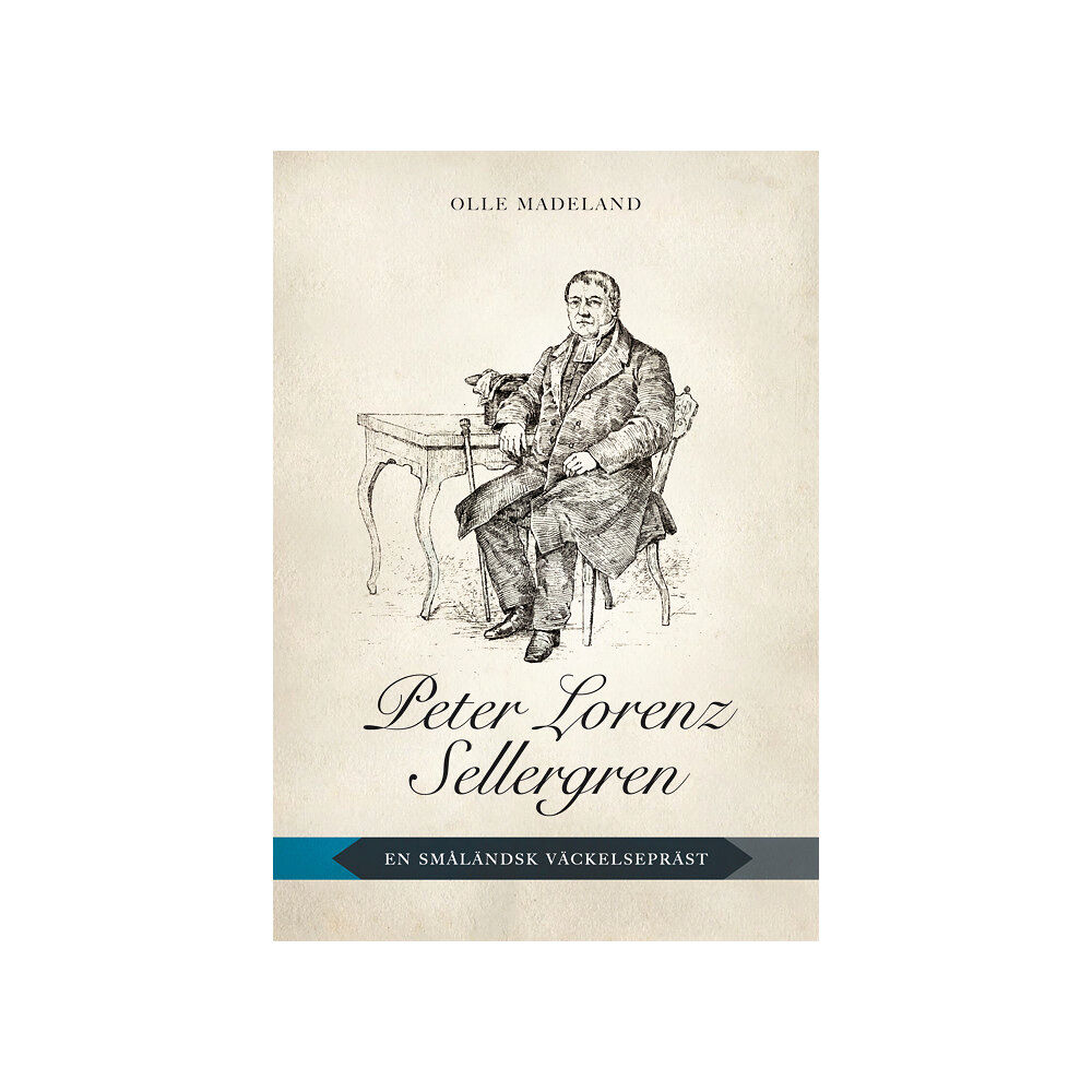 Olle Madeland Peter Lorenz Sellergren : en småländsk väckelsepräst (bok, danskt band)