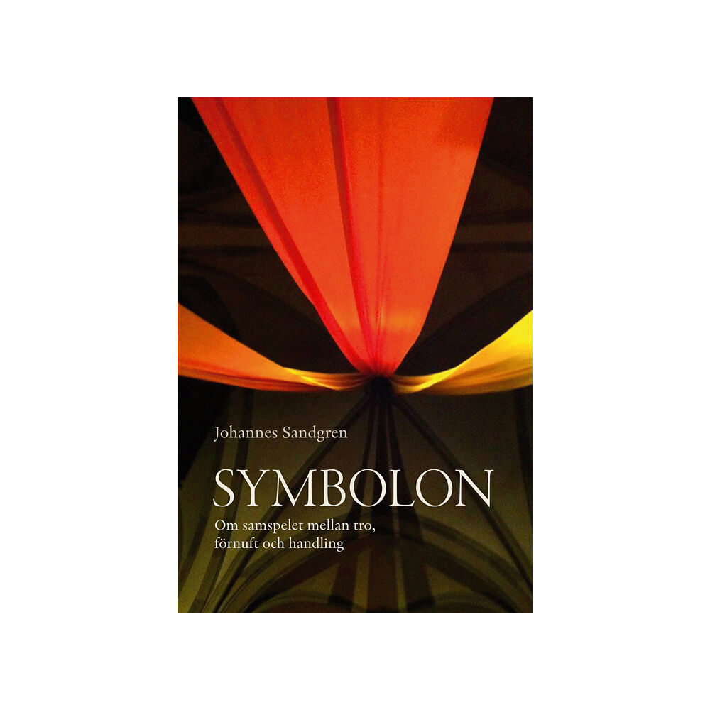 Johannes Sandgren Symbolon : om samspelet mellan tro, förnuft och handling (bok, danskt band)