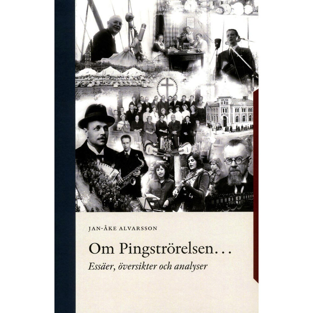 Jan-Åke Alvarsson Om Pingströrelsen : essäer, översikter och analyser (bok, danskt band)