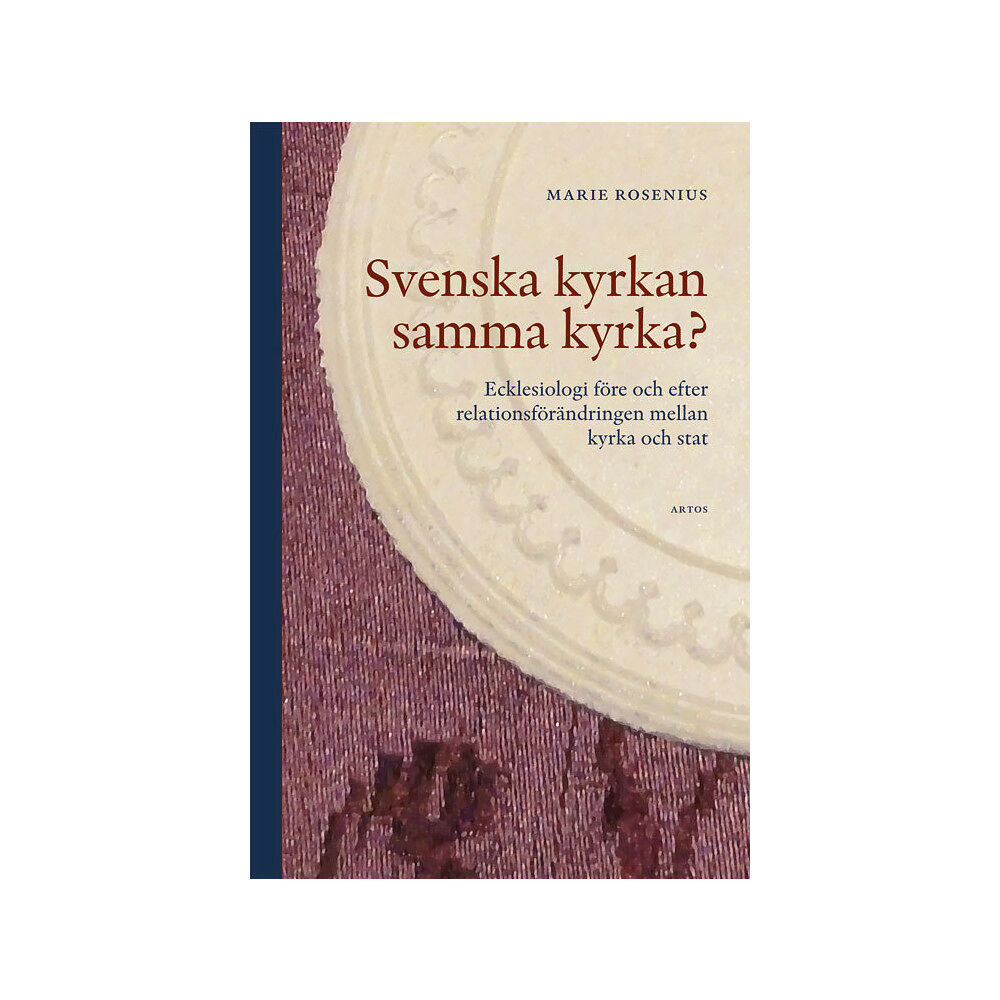 Marie Rosenius Svenska kyrkan samma kyrka? : ecklesiologi före och efter relationsförändring (bok, danskt band)