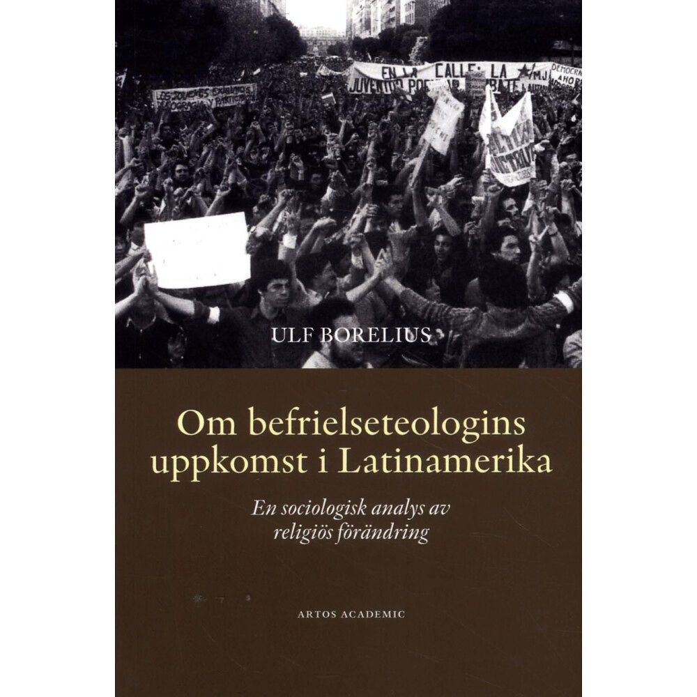 Ulf Borelius Om befrielseteologins uppkomst i Latinamerika : en sociologisk analys av religiös förändring (bok, danskt band)