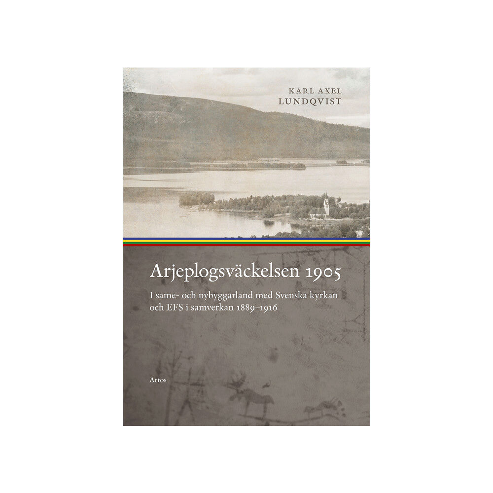 Karl Axel Lundqvist Arjeplogsväckelsen 1905 : I same- och nybyggarland (bok, danskt band)