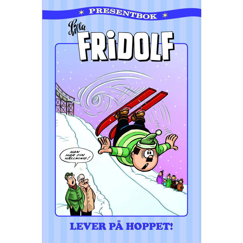 Egmont Story House Lilla Fridolf presentbok. Lilla Fridolf lever på hoppet! (bok, kartonnage)