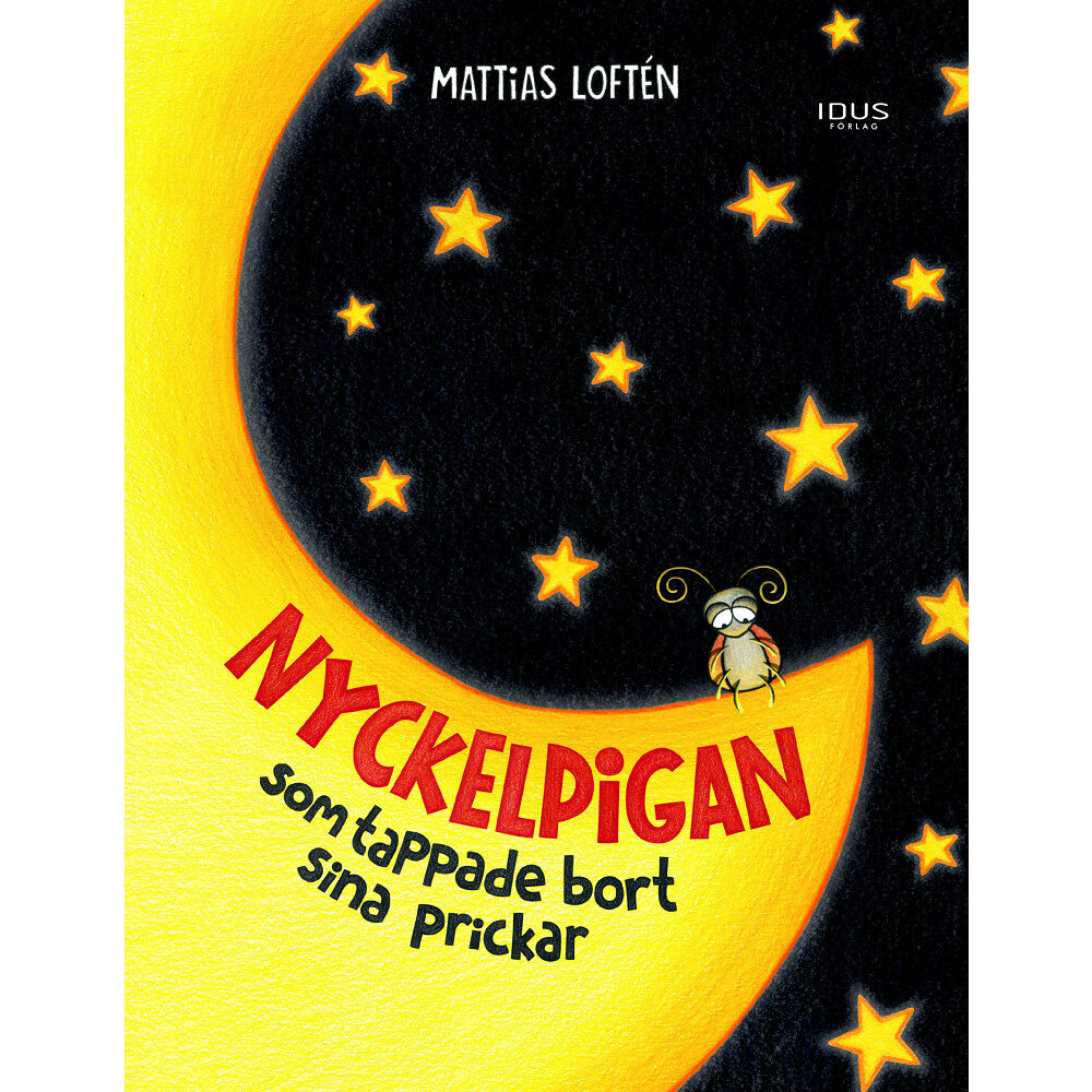 Mattias Loftén Nyckelpigan som tappade bort sina prickar (inbunden)