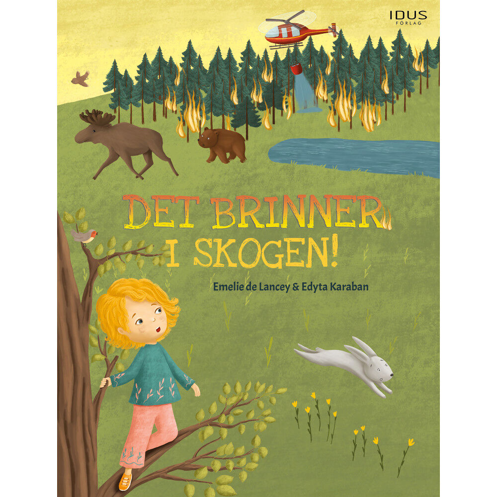 Idus Förlag Det brinner i skogen! (inbunden)