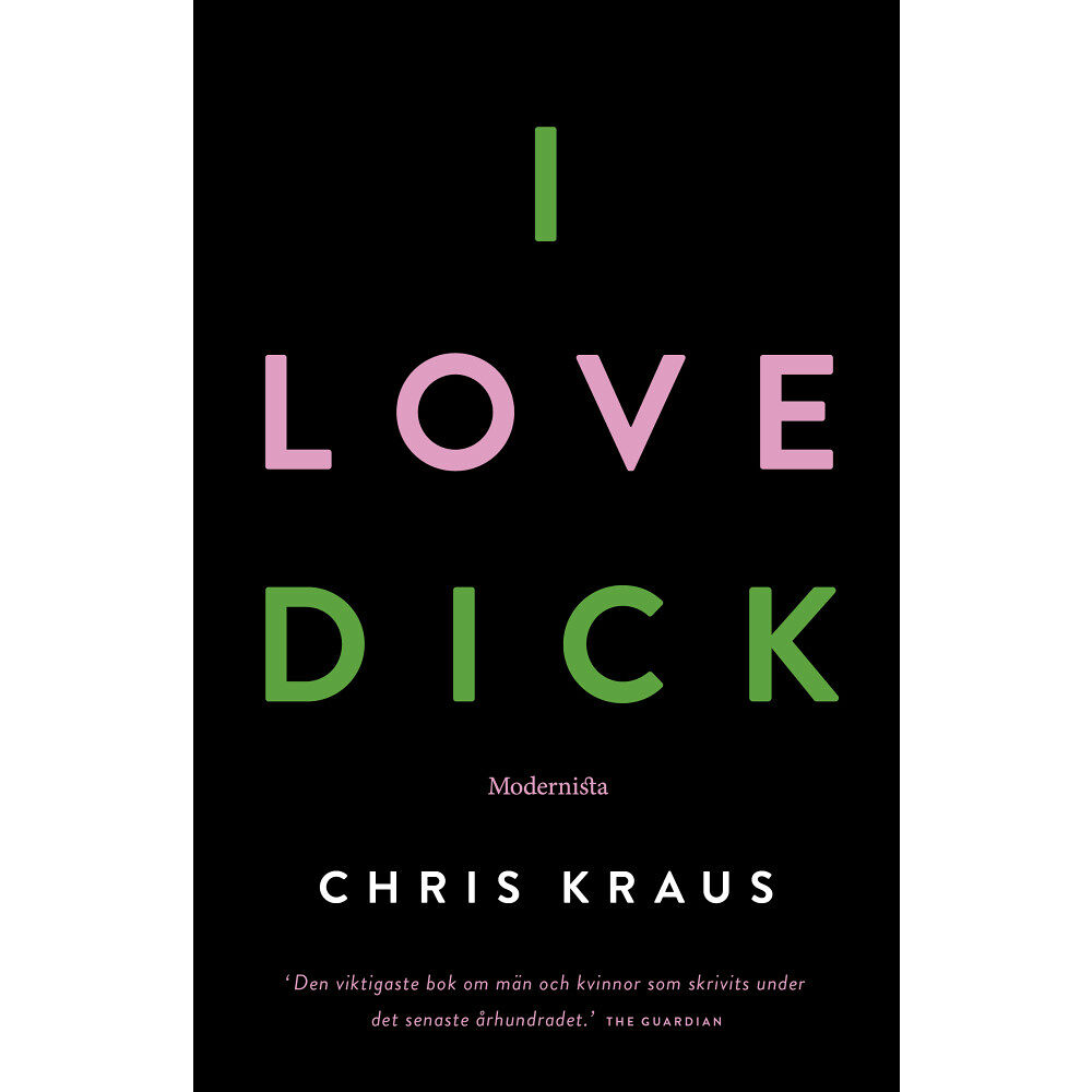 Chris Kraus I love Dick (inbunden)