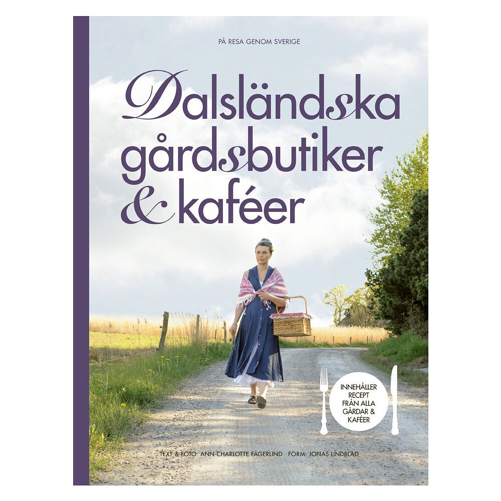 Ann-Charlotte Fägerlind Dalsländska gårdsbutiker & kaféer (inbunden)