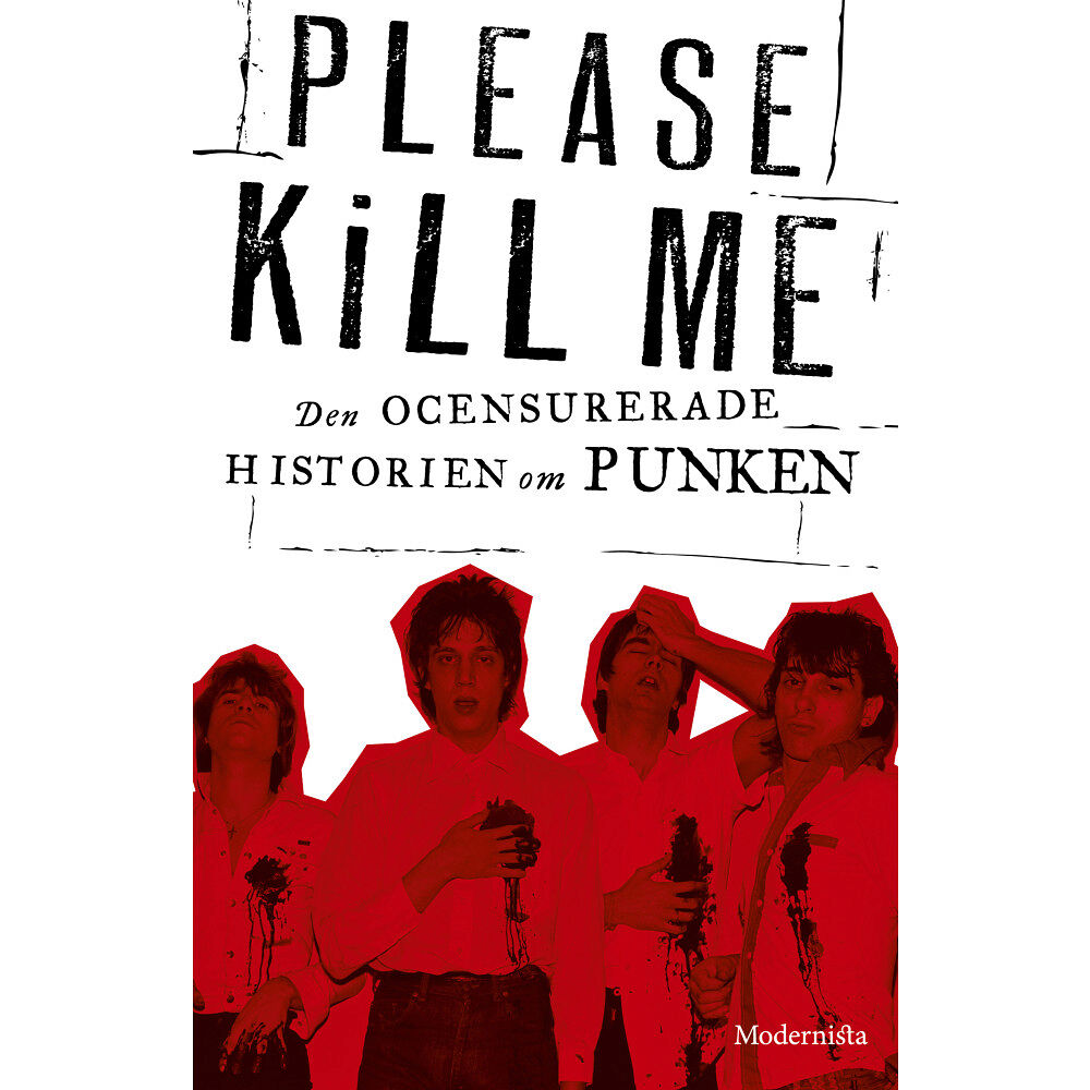 Legs McNeil Please Kill Me : den ocensurerade historien om punken (inbunden)