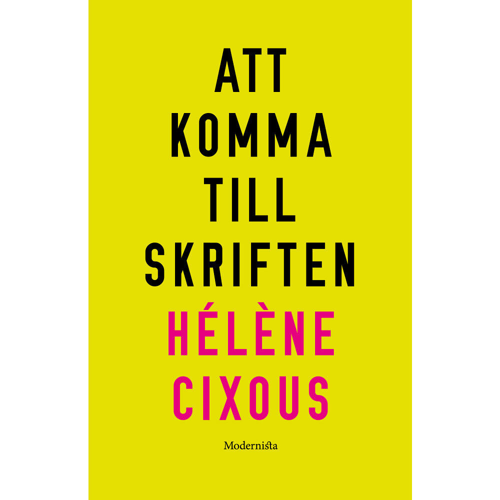 Hélène Cixous Att komma till skriften (häftad)