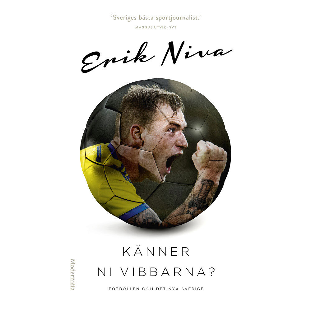 Erik Niva Känner ni vibbarna? : fotbollen och det nya Sverige (bok, storpocket)