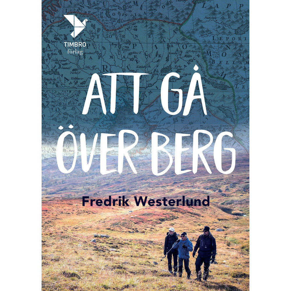 Fredrik Westerlund Att gå över berg (inbunden)
