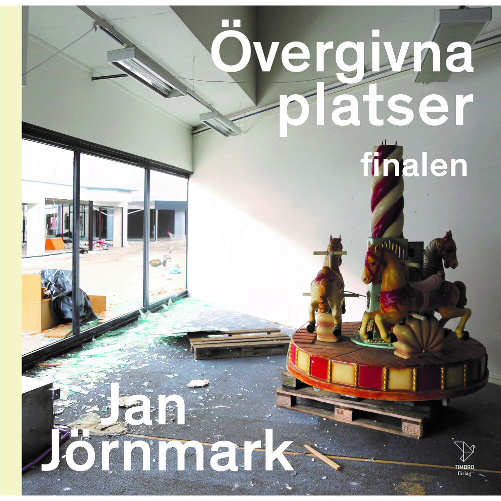 Jan Jörnmark Övergivna platser finalen (inbunden)