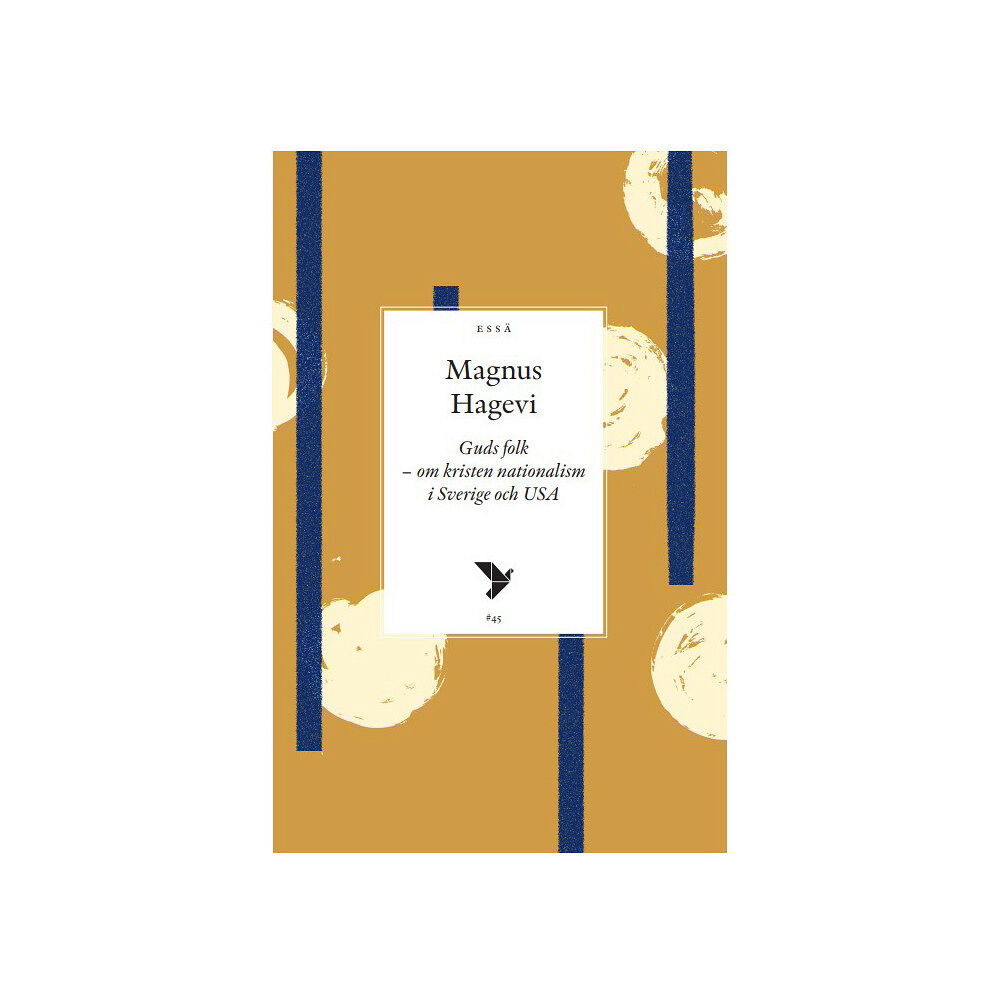 Magnus Hagevi Guds folk : om kristen nationalism i Sverige och USA (häftad)