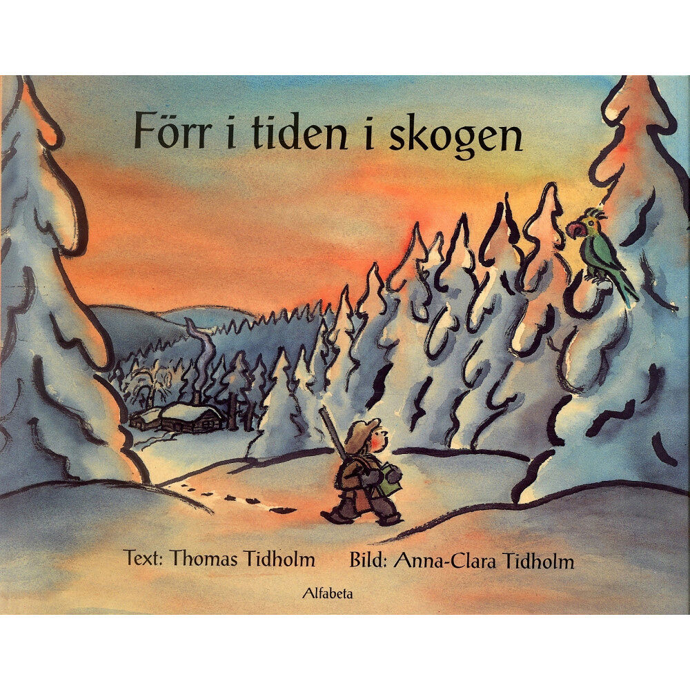 Thomas Tidholm Förr i tiden i skogen (inbunden)