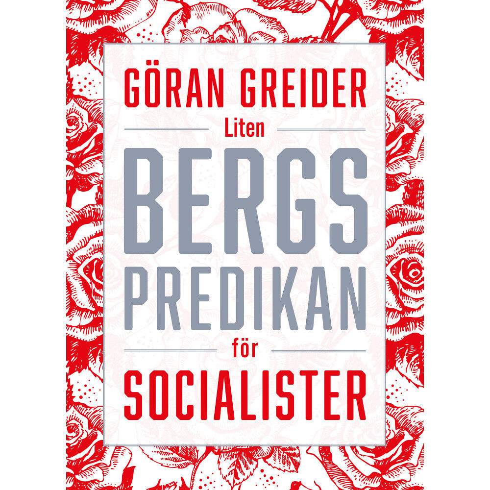 Göran Greider Liten bergspredikan för socialister (inbunden)