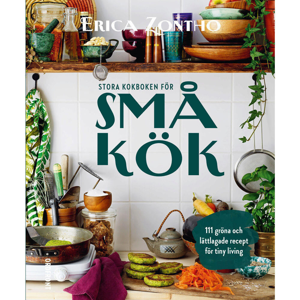 Erica Zontho Stora kokboken för små kök : 111 gröna och lättlagade recept för tiny living (inbunden)