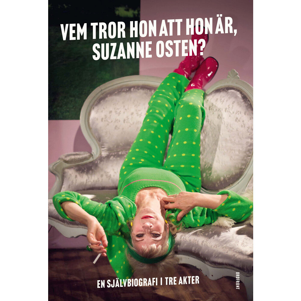Suzanne Osten Vem tror hon att hon är, Suzanne Osten? : en självbiografi i tre akter (inbunden)