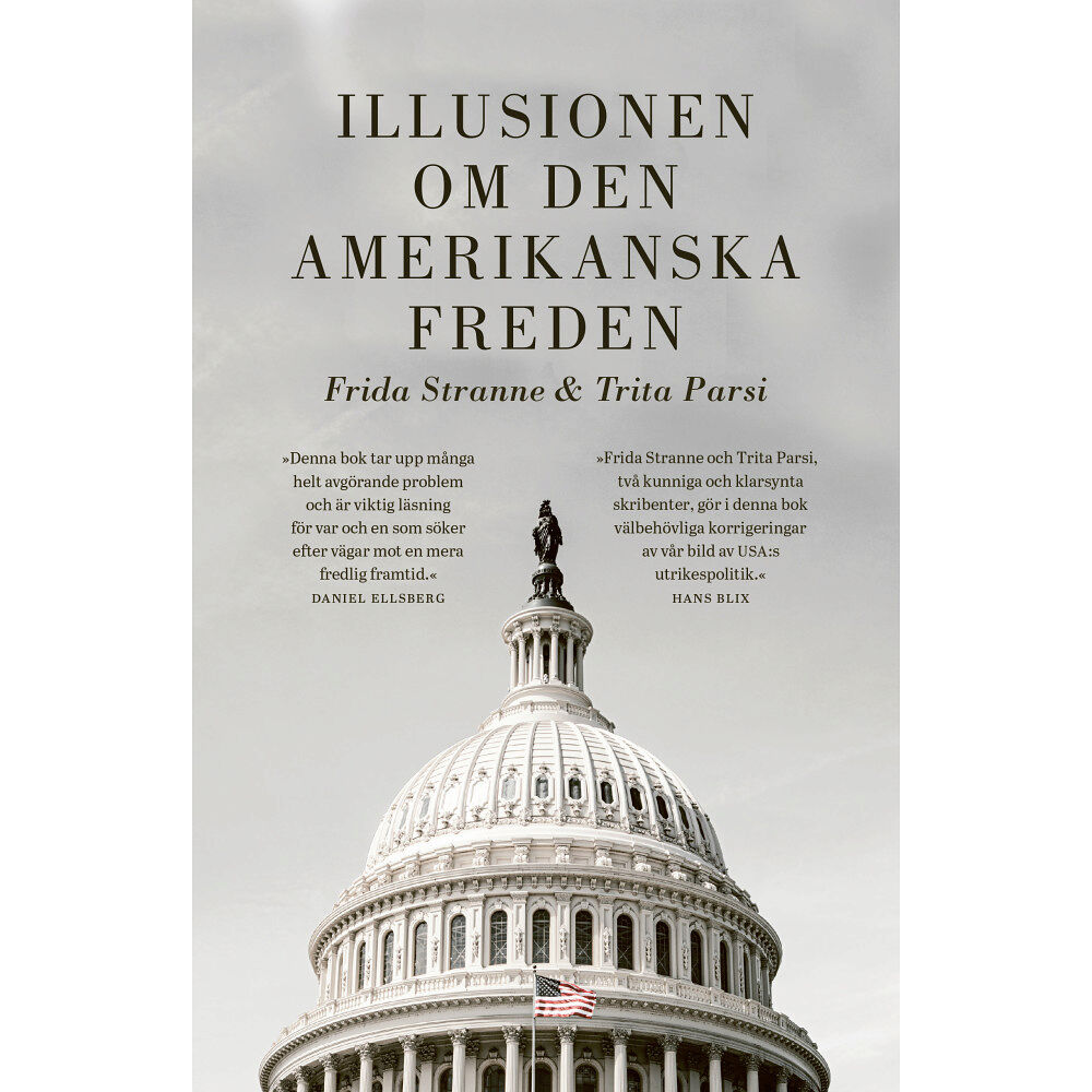 Frida Stranne Illusionen om den amerikanska freden (inbunden)