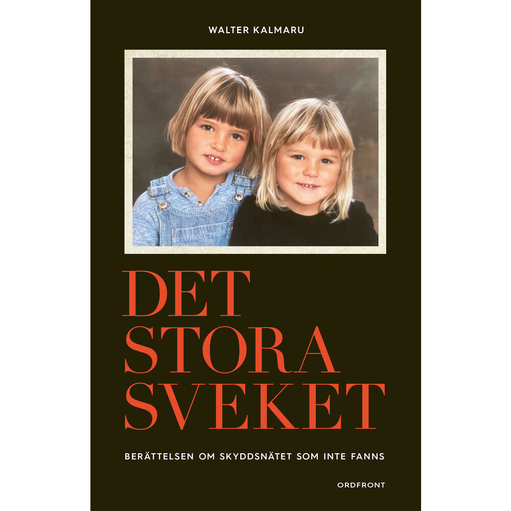 Walter Kalmaru Det stora sveket : berättelsen om skyddsnätet som inte fanns (inbunden)