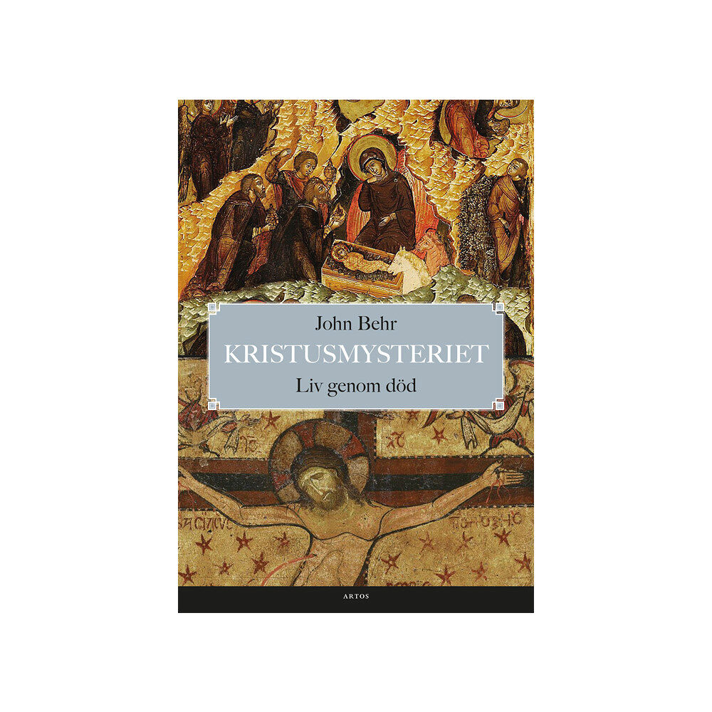 John Behr Kristusmysteriet : Liv genom död (bok, flexband)
