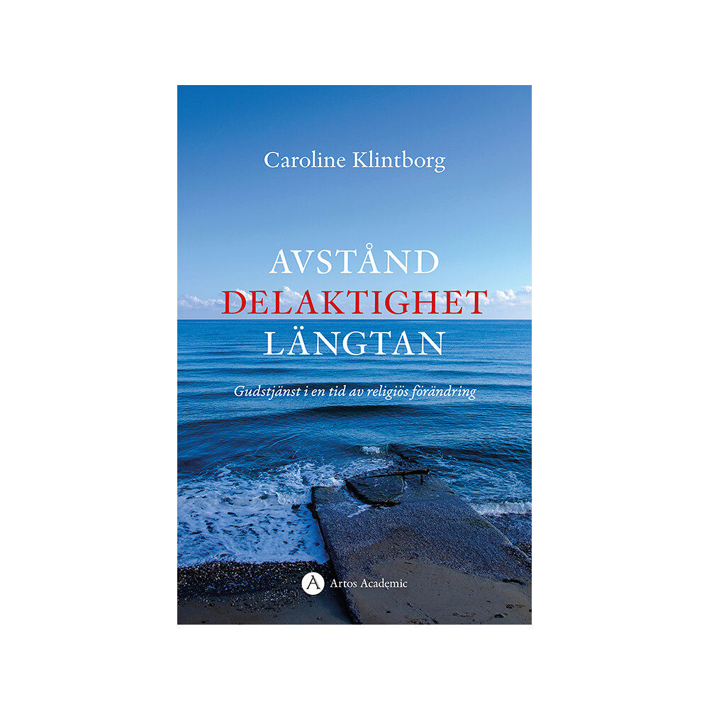 Caroline Klintborg Avstånd, delaktighet, längtan : gudstjänst i en tid av religiös förändring (bok, danskt band)