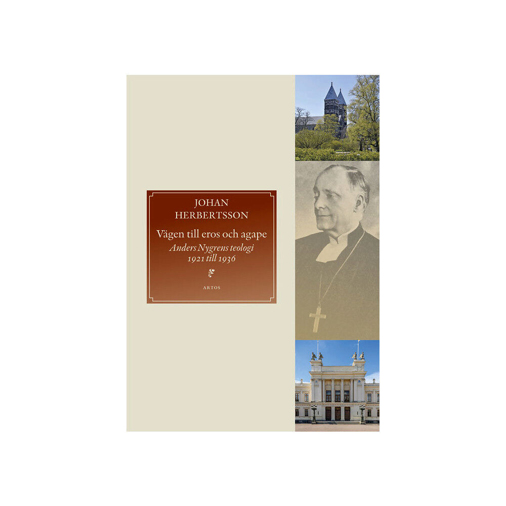 Artos & Norma Bokförlag Vägen till eros och agape : Anders Nygrens teologi 1921 till 1936 (bok, danskt band)