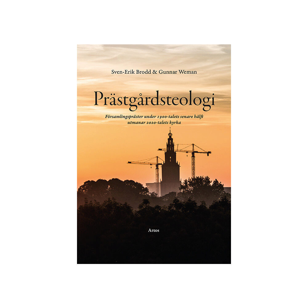 Sven-Erik Brodd Prästgårdsteologi : församlingspräster under 1900-talets senare hälft utmanar 2020-talets kyrka (bok, danskt band)