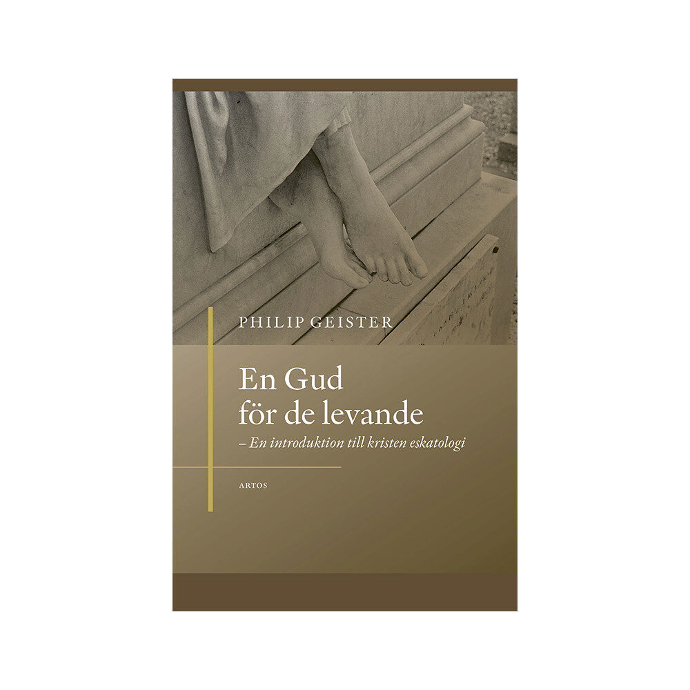 Philip Geister En Gud för de levande  : en introduktion till kristen eskatologi (bok, danskt band)