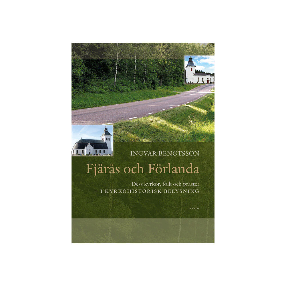 Ingvar Bengtsson Fjärås och Förlanda : dess kyrkor, folk och präster - i kyrkohistorisk belysning (inbunden)