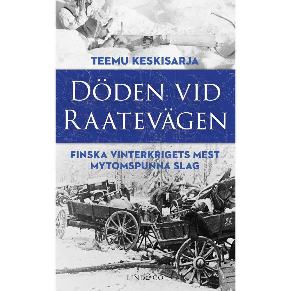 Teemu Keskisarja Döden vid Raatevägen : Finska vinterkrigets mest mytomspunna slag (pocket)