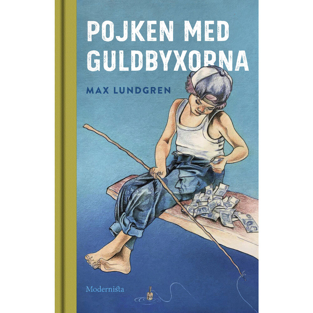 Max Lundgren Pojken med guldbyxorna (inbunden)
