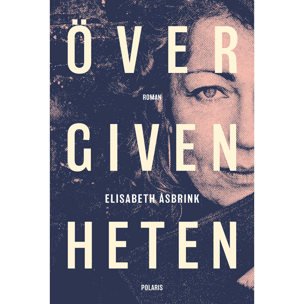 Elisabeth Åsbrink Övergivenheten (inbunden)