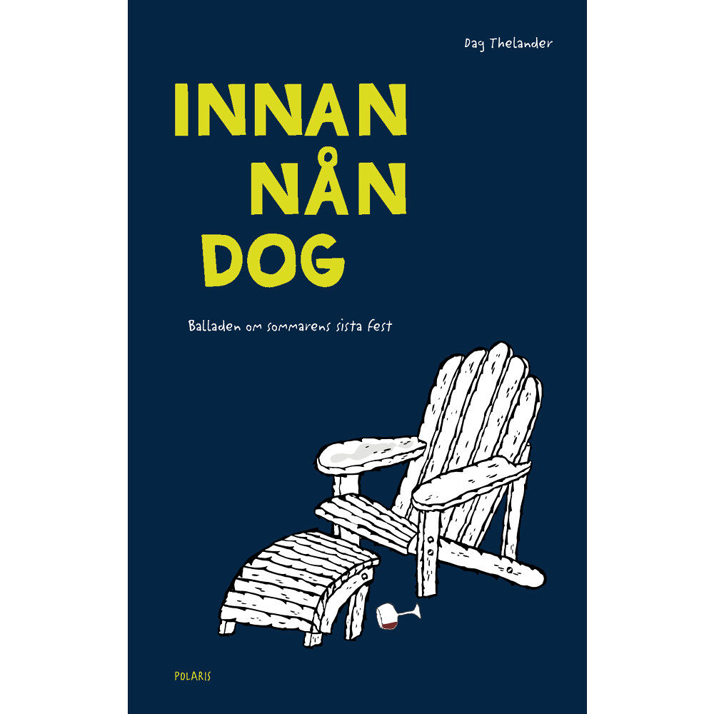 Dag Thelander Innan nån dog : balladen om sommarens sista fest (inbunden)