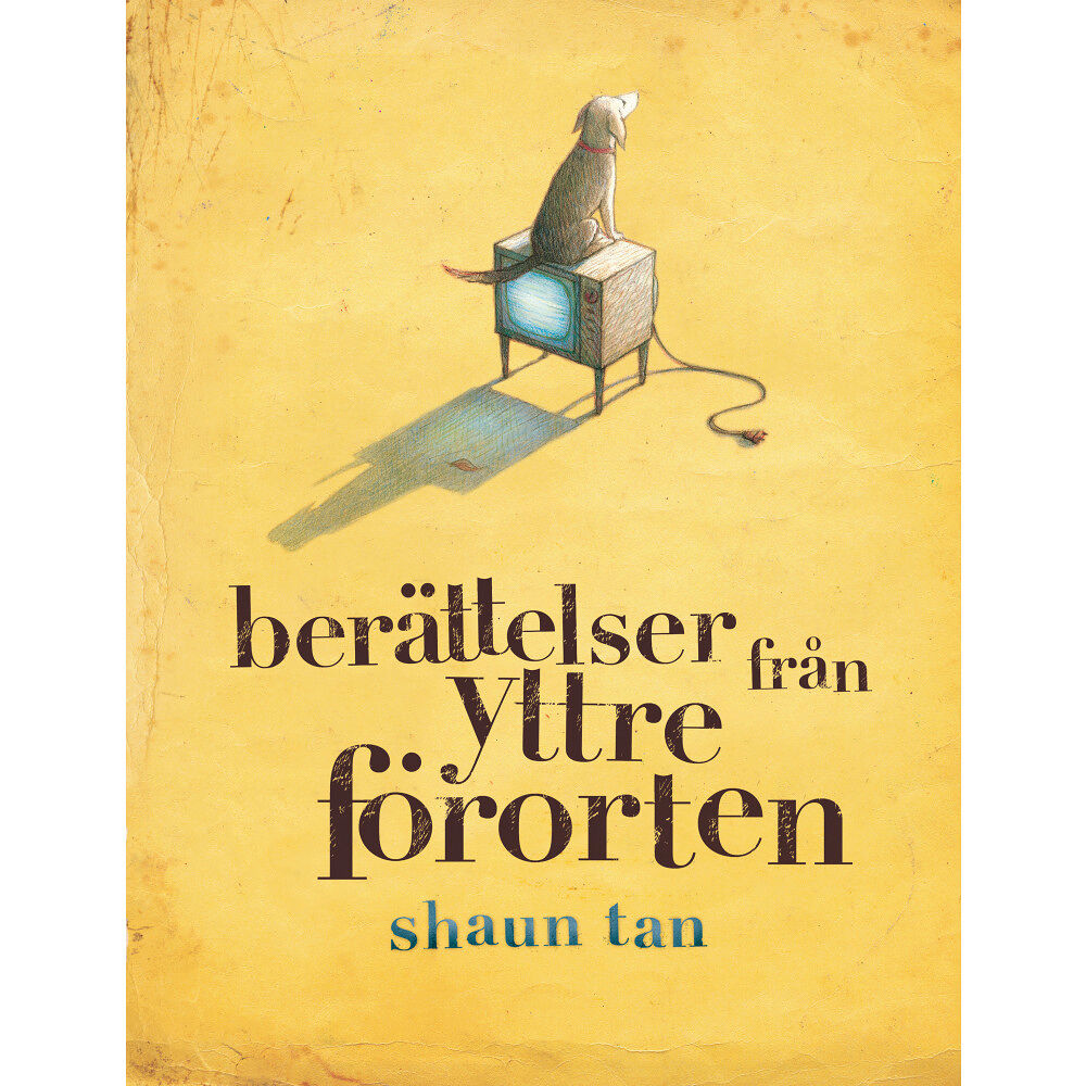 Shaun Tan Berättelser från yttre förorten (inbunden)
