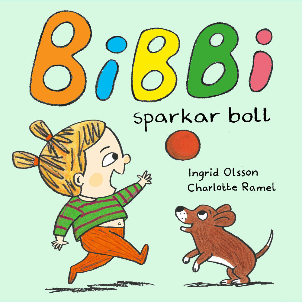 Ingrid Olsson Bibbi sparkar boll (bok, board book)