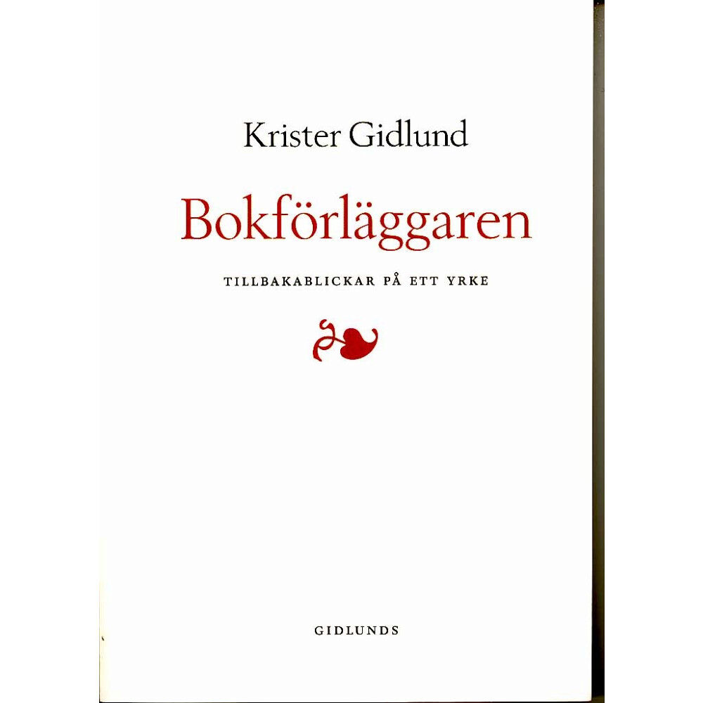 Krister Gidlund Bokförläggaren : tillbakablickar på ett yrke (häftad)