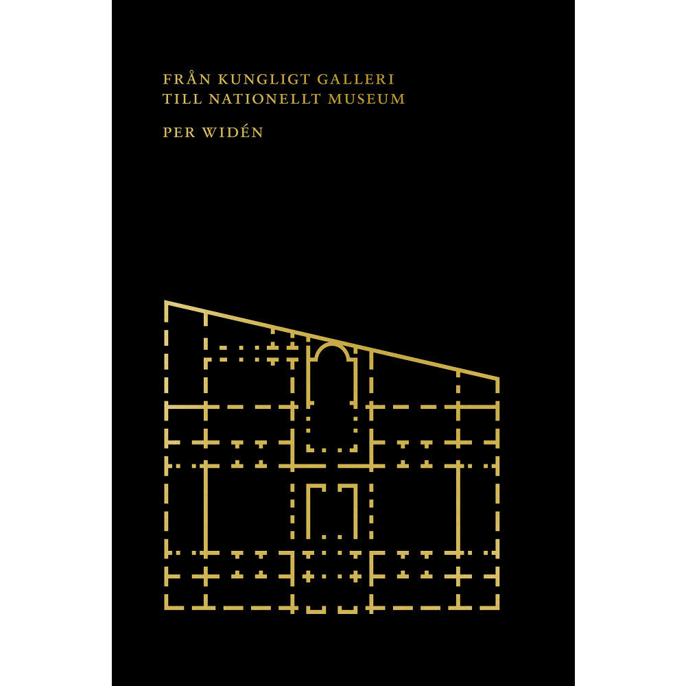 Gidlunds förlag Från kungligt galleri till nationellt museum : aktörer, praktik och argument i svensk konstmuseal diskurs ca 1814-1845 (...